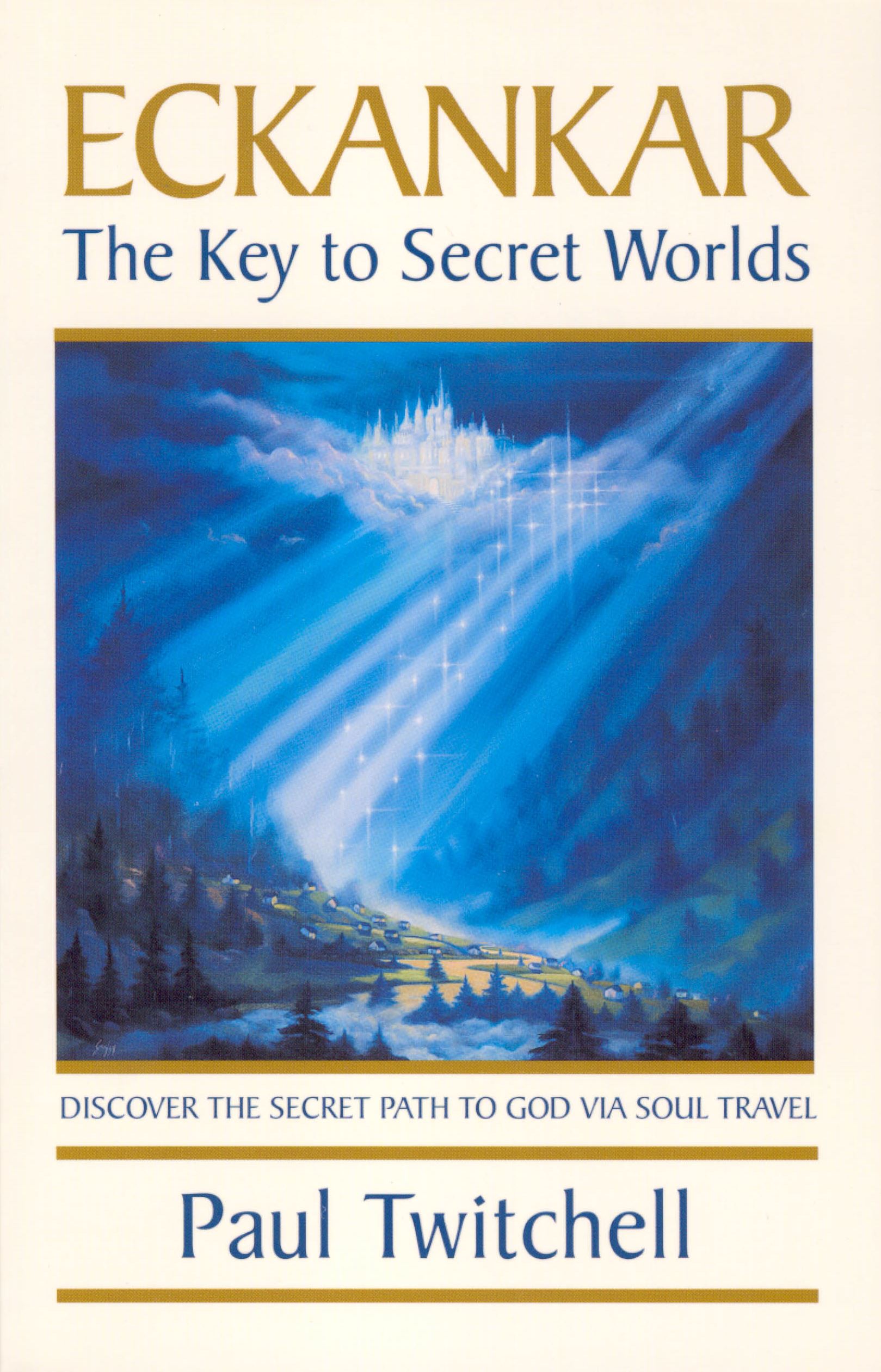 Agelessly Fascinating—ECKANKAR—The Key to Secret Worlds